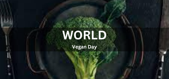 World Vegan Day [विश्व शाकाहारी दिवस]